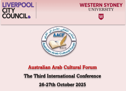 The Third International Conference organised by The Australian Arab Cultural Forum, on 26- 27/ October/ 2025, at WS University, Liverpool Campus 